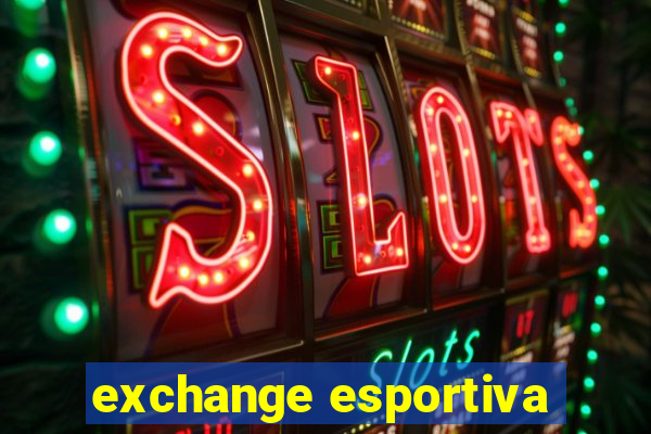 exchange esportiva